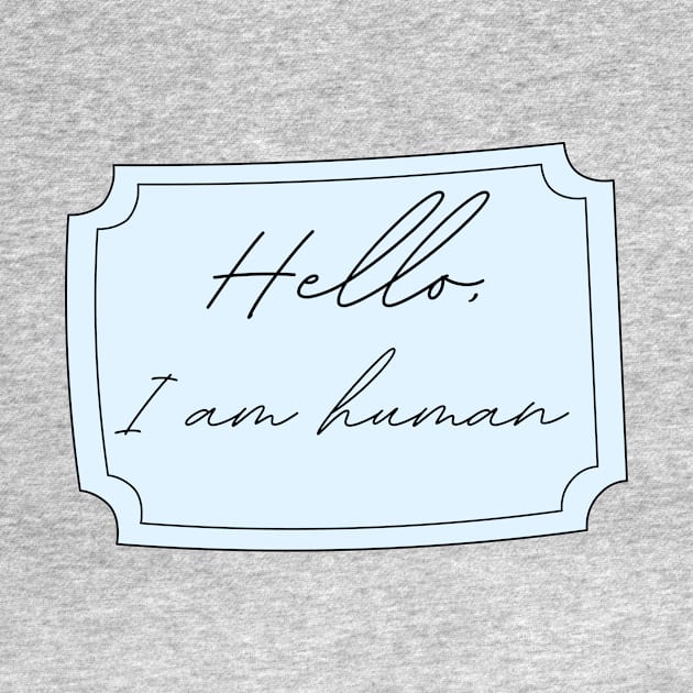 I am human | socially awkward by Fayn